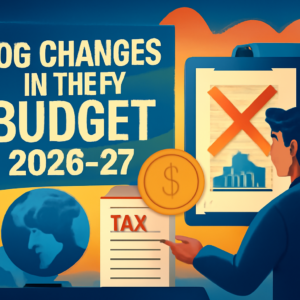 Big Changes in the FY Budget 2026-27: Goodbye to Capital Value Tax on Foreign Assets